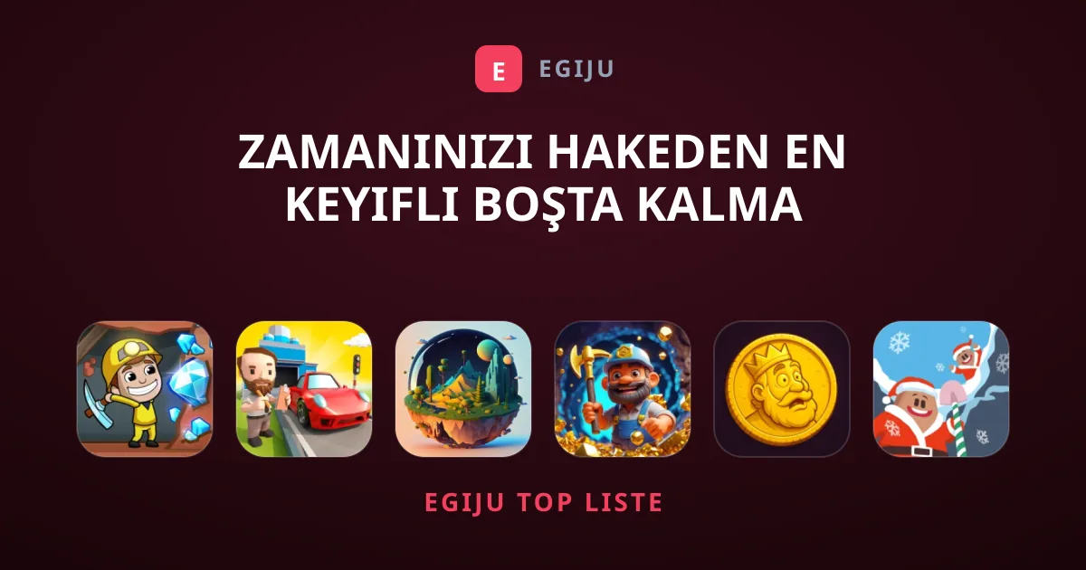 Zamanınızı Hakeden En Keyifli Boşta Kalma Oyunları Hangileri?